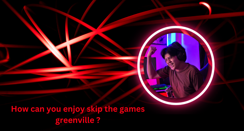 skip the games greenville