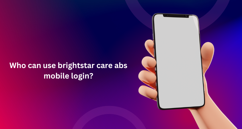 brightstar care abs mobile login