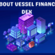 about vessel finance dex​